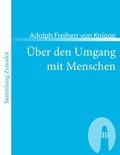 Cover: &Uuml;ber den Umgang mit Menschen - Zenodot Verlagsgesellschaft