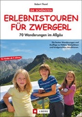 Cover: Die sch&ouml;nsten Erlebnistouren f&uuml;r Zwergerl - J. Berg bei Bruckmann