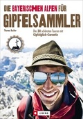 Cover: Die Bayerischen Alpen f&uuml;r Gipfelsammler - J. Berg bei Bruckmann