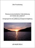 Cover: Ressourcenorientierte Unterst&uuml;tzung am Ende des Lebens? - Anregungen f&uuml;r eine palliativpsychologische Begleitung - Der Andere Verlag