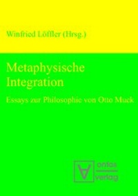 Enlarge image Cover: Metaphysische Integration - Editiones Scholasticae