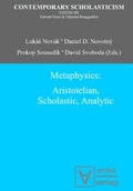 Cover: Metaphysics: Aristotelian, Scholastic, Analytic - editiones scholasticae