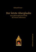 Cover: Der letzte Aberglaube - Editiones Scholasticae