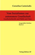 Cover: Cornelius Castoriadis - Ausgew&auml;hlte Schriften / Vom Sozialismus zur autonomen Gesellschaft - Verlag Edition AV