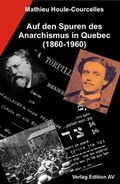 Cover: Auf den Spuren des Anarchismus in Quebec (1860-1960) - Verlag Edition AV