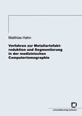 Cover: Verfahren zur Metallartefaktreduktion und Segmentierung in der medizinischen Computertomographie - KIT Scientific Publishing
