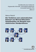 Cover: Ein Verfahren zum automatischen Entwurf von Mensch-Maschine-Schnittstellen am Beispiel myoelektrischer Handprothesen - KIT Scientific Publishing