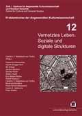 Cover: Vernetztes Leben. Soziale und digitale Strukturen - KIT Scientific Publishing