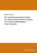 Cover: Ein systemdynamischer Ansatz zur techno-&ouml;konomischen Analyse von Luftreinhaltestrategien in der Industrie - KIT Scientific Publishing