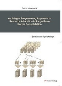 Enlarge image Cover: An Integer Programming Approach to Resource Allocation in Large-Scale Server Consolidation - sierke VERLAG - Sierke WWS GmbH