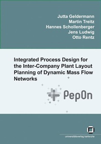 Enlarge image Cover: Integrated Process Design for the Inter-Company Plant Layout Planning of Dynamic Mass Flow Networks - KIT Scientific Publishing