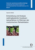 Cover: Entwicklung und Analyse walkingbasierter Ausdauertestverfahren im Rahmen der medizinischen Rehabilitation - KIT Scientific Publishing