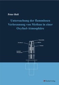 Cover: Untersuchung der flammlosen Verbrennung von Methan in einer Oxyfuel-Atmosph&auml;re - sierke VERLAG - Sierke WWS GmbH