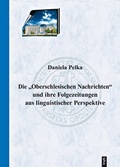 Cover: Die "Oberschlesischen Nachrichten" und ihre Folgezeitungen aus linguistischer Perspektive - trafo Wissenschaftsverlag