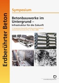 Cover: Betonbauwerke im Untergrund - Infrastruktur f&uuml;r die Zukunft - KIT Scientific Publishing