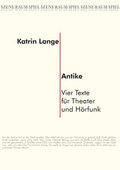 Cover: Antike. Vier Texte f&uuml;r Theater und H&ouml;rfunk - trafo Literaturverlag