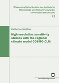 Cover: High-resolution sensitivity studies with the regional climate model COSMO-CLM - KIT Scientific Publishing