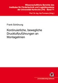 Cover: Kontinuierliche, bewegliche Druckluftzuf&uuml;hrungen an Montagelinien - KIT Scientific Publishing