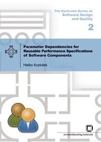 Enlarge image Cover: Parameter dependencies for reusable performance specifications of software components - KIT Scientific Publishing