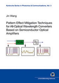 Enlarge image Cover: Pattern effect mitigation techniques for all-optical wavelength converters based on semiconductor optical amplifiers - KIT Scientific Publishing