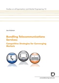 Cover: Bundling telecommunications services : competitive strategies for converging markets - KIT Scientific Publishing