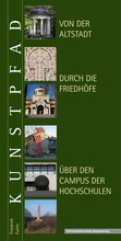 Cover: Kunstpfad von der Altstadt durch die Friedh&ouml;fe &uuml;ber den Campus der Hochschulen - Universit&auml;tsverlag Regensburg