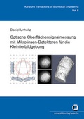 Cover: Optische Oberfl&auml;chensignalmessung mit Mikrolinsen-Detektoren f&uuml;r die Kleintierbildgebung - KIT Scientific Publishing