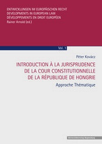Abbildung von: Introduction á la Jurisprudence de la cour Constitutionelle de la République de Hongrie - Universitätsverlag Regensburg