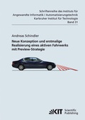 Cover: Neue Konzeption und erstmalige Realisierung eines aktiven Fahrwerks mit Preview-Strategie - KIT Scientific Publishing