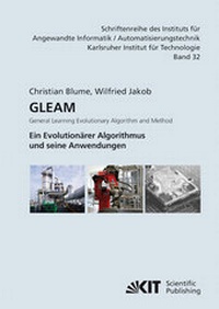 Enlarge image Cover: GLEAM - General Learning Evolutionary Algorithm and Method : ein evolutionärer Algorithmus und seine Anwendungen - KIT Scientific Publishing