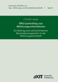 Cover: IFRS-Controlling von Wohnungsunternehmen : ein Beitrag zum wertorientierten Bestandsmanagement in der Wohnungswirtschaft - KIT Scientific Publishing