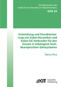 Cover: Entwicklung und Charakterisierung von Sialon-Keramiken und Sialon-SiC-Verbunden f&uuml;r den Einsatz in tribologisch hochbeanspruchten Gleitsystemen - KIT Scientific Publishing
