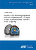 Cover: Quantitative MR Imaging of the Electric Properties and Local SAR based on Improved RF Transmit Field Mapping - KIT Scientific Publishing