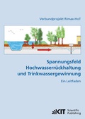 Cover: Spannungsfeld Hochwasserr&uuml;ckhaltung und Trinkwassergewinnung : ein Leitfaden; [Verbundprojekt Rimax-HoT] - KIT Scientific Publishing