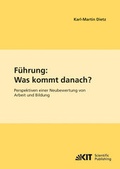 Cover: F&uuml;hrung: Was kommt danach? Perspektiven einer Neubewertung von Arbeit und Bildung - KIT Scientific Publishing