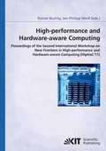 Cover: High-performance and hardware-aware computing : proceedings of the Second International Workshop on New Frontiers in High-performance and Hardware-aware Computing (HipHaC'11), San Antonio, Texas, USA, February 2011 (in conjunction with HPCA-17) - KIT Scientific Publishing