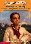Cover: My America: Message in the Sky: Corey's Underground Railroad Diary, Book Three - Scholastic US