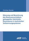 Cover: Messung und Berechnung des Resonanzverhaltens gekoppelter Helmholtz-Resonatoren in technischen Verbrennungssystemen - KIT Scientific Publishing