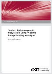 Abbildung von: Studies of plant terpenoid biosynthesis using 13C stable isotope labeling techniques (KIT Scientific Reports ; 7583) - KIT Scientific Publishing
