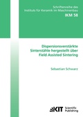 Cover: Dispersionsverst&auml;rkte Sinterst&auml;hle hergestellt &uuml;ber Field Assisted Sintering - KIT Scientific Publishing