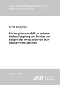 Cover: Ein Vorgehensmodell zur automatischen Kopplung von Services am Beispiel der Integration von Standardsoftwaresystemen - KIT Scientific Publishing