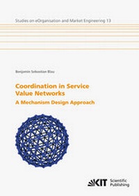 Enlarge image Cover: Coordination in Service Value Networks : A Mechanism Design Approach - KIT Scientific Publishing