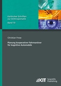 Cover: Planung kooperativer Fahrman&ouml;ver f&uuml;r kognitive Automobile - KIT Scientific Publishing