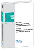 Cover: Hart- und Hochtemperaturl&ouml;ten und Diffusionsschwei&szlig;en Brazing, High Temperature Brazing and Diffusion Welding - DVS Media GmbH
