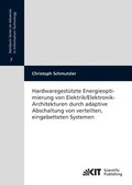 Cover: Hardwaregest&uuml;tzte Energieoptimierung von Elektrik/Elektronik-Architekturen durch adaptive Abschaltung von verteilten, eingebetteten Systemen - KIT Scientific Publishing
