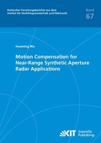 Enlarge image Cover: Motion Compensation for Near-Range Synthetic Aperture Radar Applications - KIT Scientific Publishing