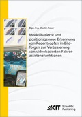 Cover: Modellbasierte und positionsgenaue Erkennung von Regentropfen in Bildfolgen zur Verbesserung von videobasierten Fahrerassistenzfunktionen - KIT Scientific Publishing
