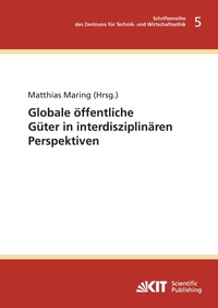 Abbildung von: Globale öffentliche Güter in interdisziplinären Perspektiven - KIT Scientific Publishing