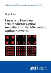 Enlarge image Cover: Linear and Nonlinear Semiconductor Optical Amplifiers for Next-Generation Optical Networks - KIT Scientific Publishing