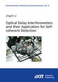 Enlarge image Cover: Optical Delay Interferometers and their Application for Self-coherent Detection - KIT Scientific Publishing